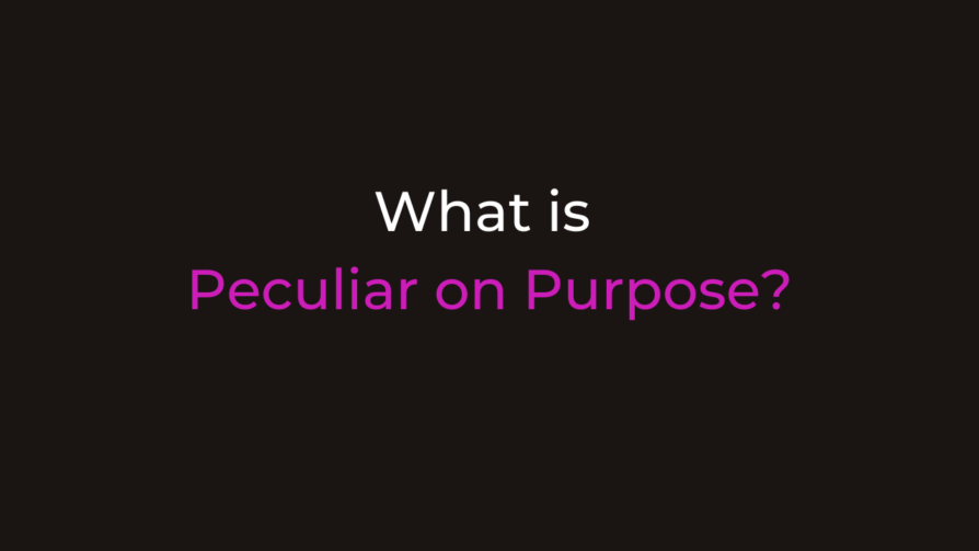 Peculiar on Purpose: An Inside Look
